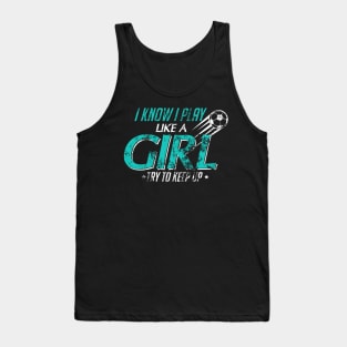 I Play Like A Girl Try To Keep Up Distressed Tank Top